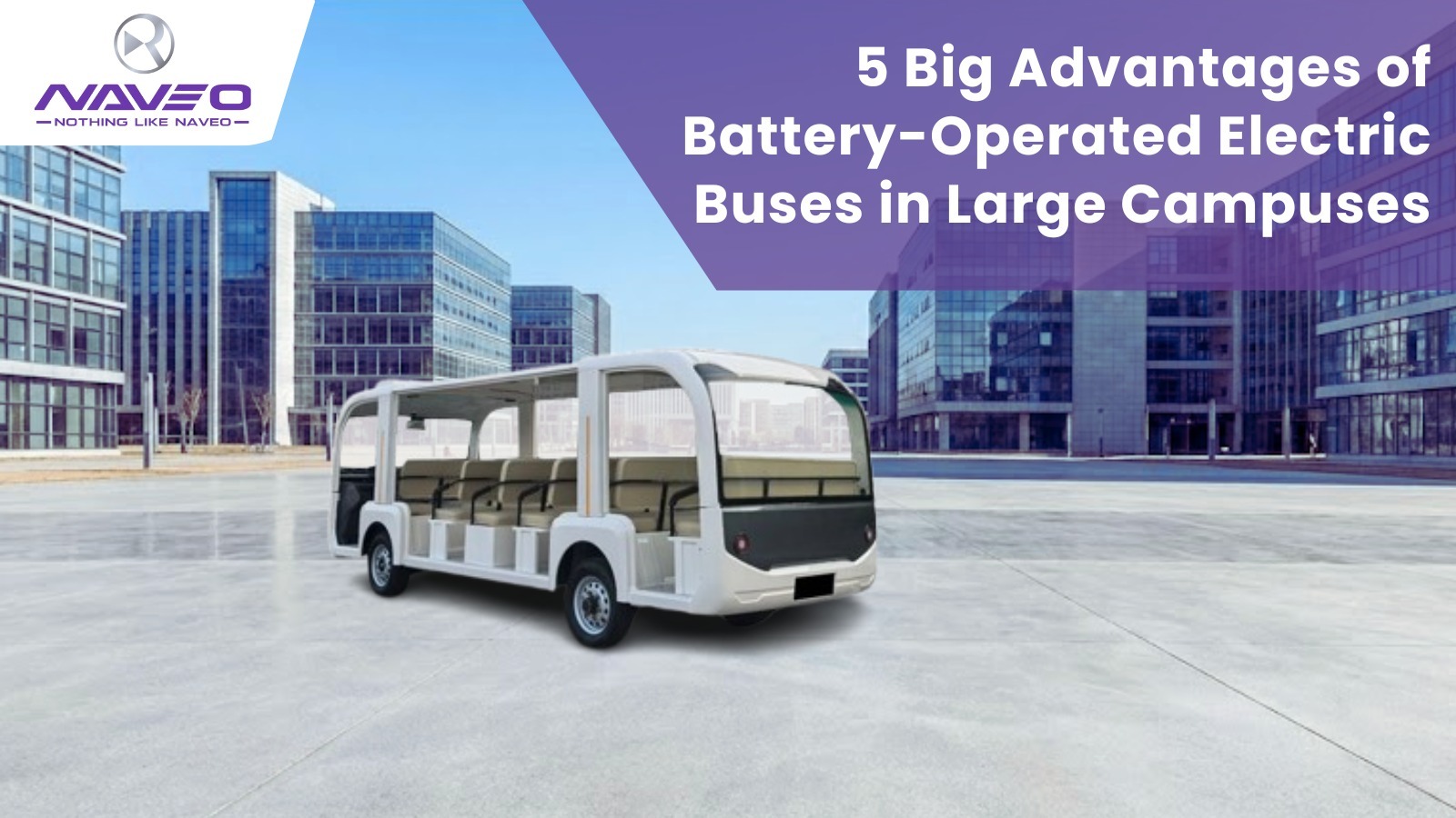 5 Big Advantages of Battery-Operated Electric Buses in Large Campuses